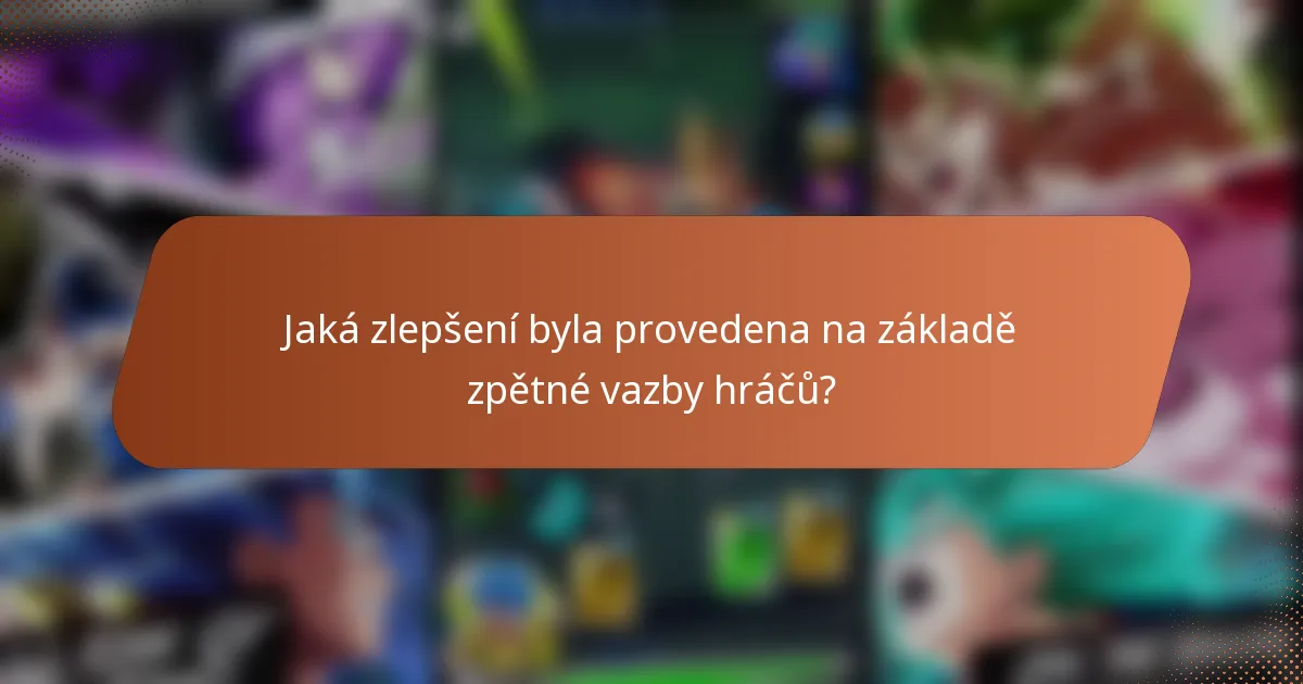 Jaká zlepšení byla provedena na základě zpětné vazby hráčů?