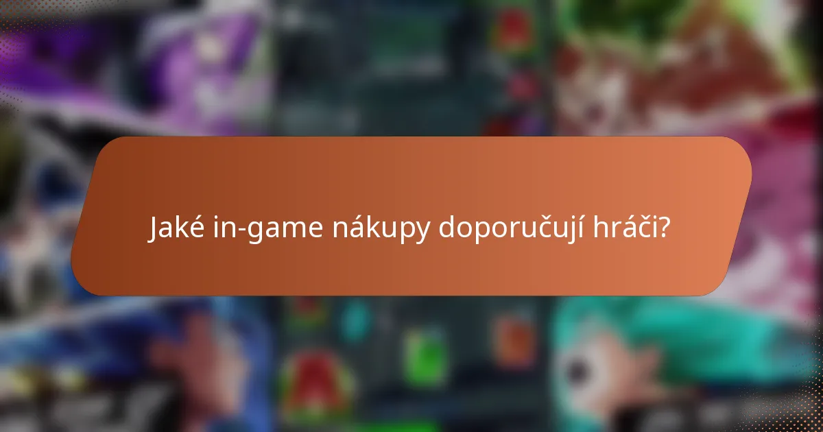 Jaké in-game nákupy doporučují hráči?