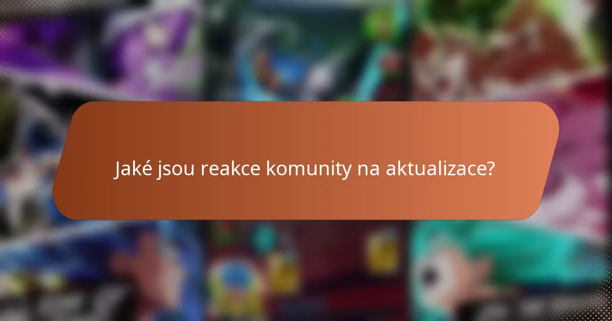Jaké jsou reakce komunity na aktualizace?